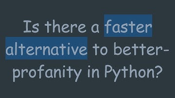 Is there a faster alternative to better-profanity in Python?
