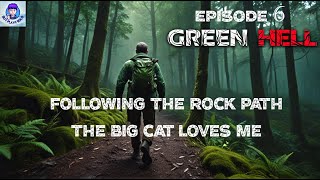 Green Hell Following The Rock Path | Man The Big Cat Loves Me