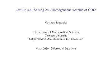 Differential Equations, Lecture 4.4: Solving 2x2 systems of ODEs