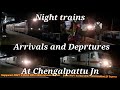 Arrival  departures at chengalpattu junction  night train actions