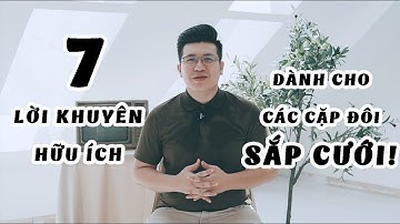 7 lời khuyên hữu ích dành cho các cặp đôi sắp cưới | Kinh nghiệm cưới | Tony Wedding