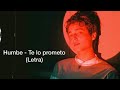 Humbe - Te lo prometo (letra)