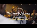 You are welcome tu es le bienvenu ft universal worship x layla amisi x everlasting worship