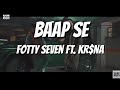 FOTTY SEVEN - BAAP SELYRICS.. KR$NA Mp3 Song