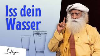 Sadhguru: Trink weniger, iss mehr – die Wahrheit über Wasser