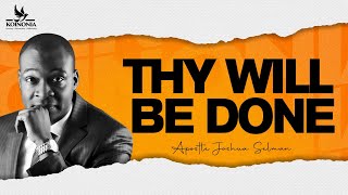 THY WILL BE DONE || APOSTLE JOSHUA SELMAN || THE GLOBAL KINGDOM SUMMIT 2022 || CALVARY BIBLE CHURCH