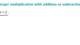 Evaluating a linear expression Integer multiplication with addition or subtraction