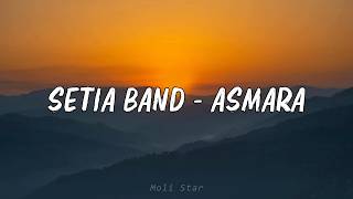 Asmara  Setia Band  Lirik