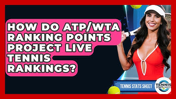 How Do ATP/WTA Ranking Points Project Live Tennis Rankings? - Tennis Stats Sheet