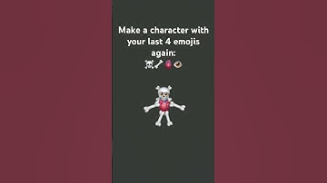 Make a character with your last 4 emojis