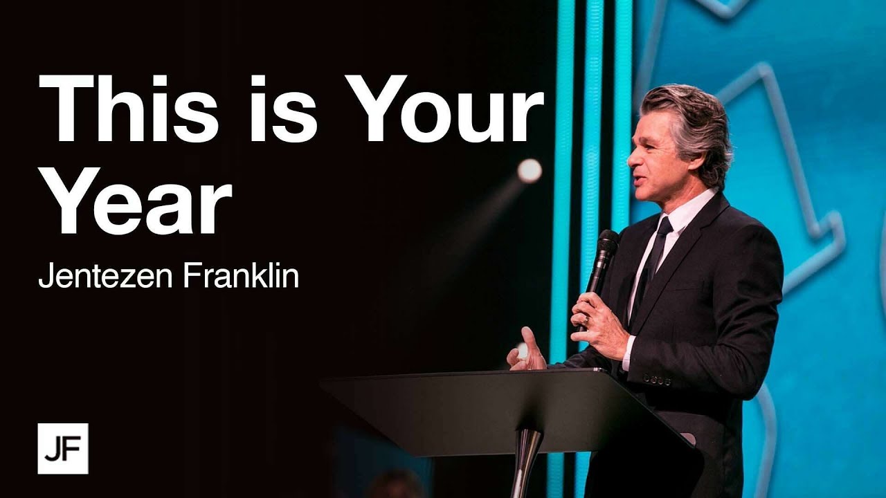 This is Your Year Jentezen Franklin YouTube