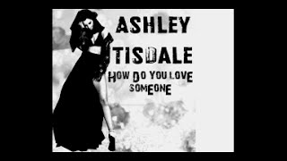 Ashley Tisdale - "How Do You Love Someone" (Karaoke)