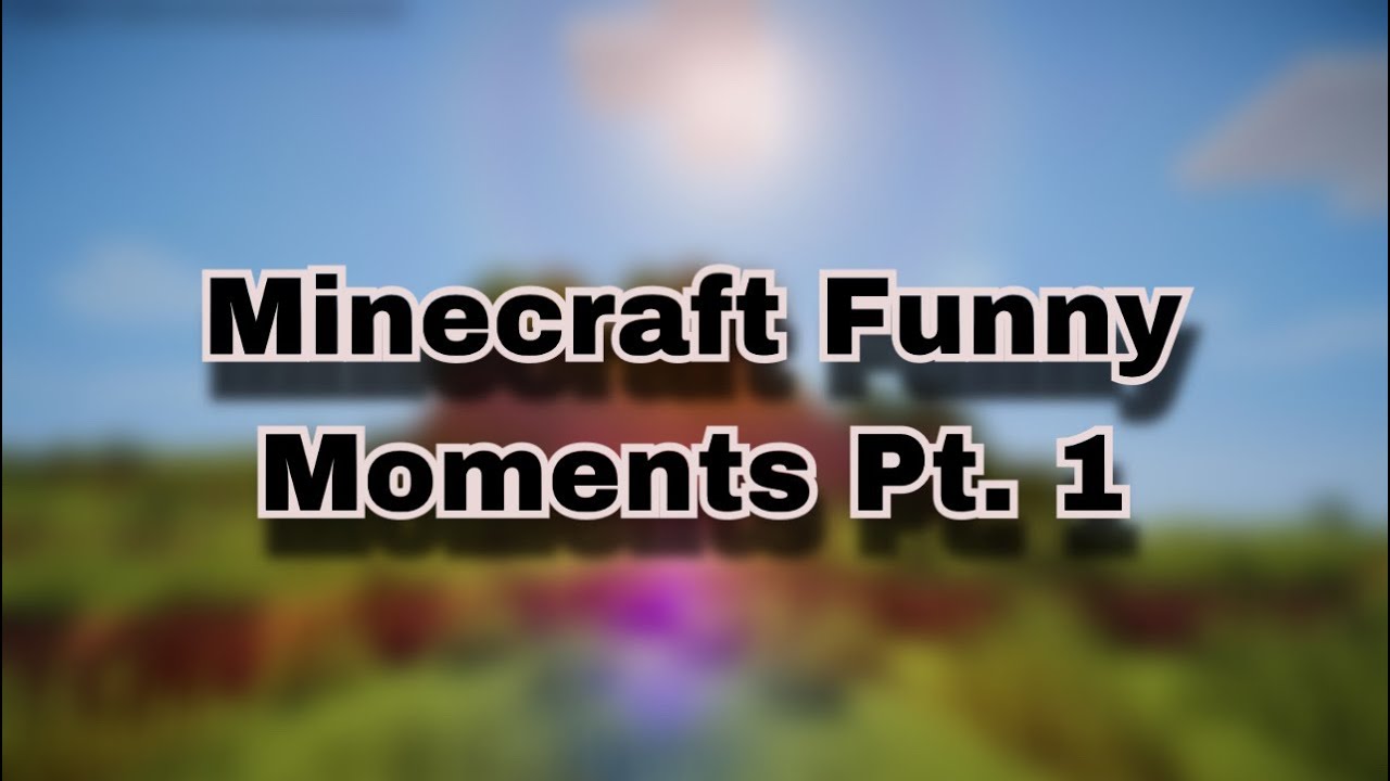 Minecraft Funny Moments Pt.1 - YouTube