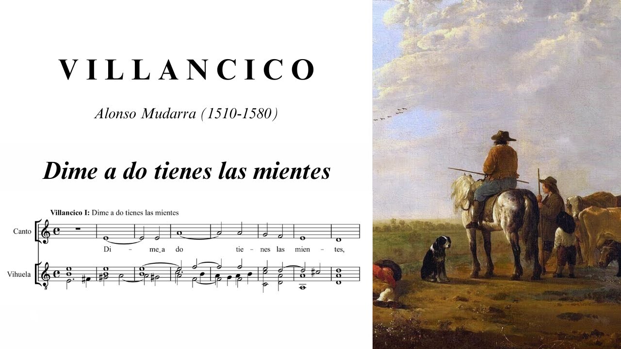 Alonso Mudarra: Dime a do tienes las mientes (Villancico renacentista, 1546)