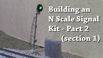 TUTORIAL: Building an N Scale Signal Kit Part 2 (1)