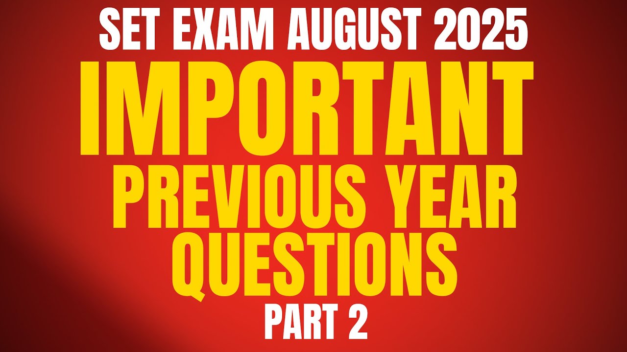 SET EXAM | AUGUST 2025 |  Important |  Previous Year Questions | PART 2