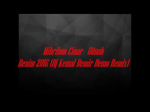 Mihriban Cinar - Günah Benim 2016 (Dj Kemal Demir Demo Remix)