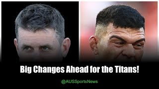 Titans CEO Reveals Shocking Coaching Changes and David Fifita's Future!