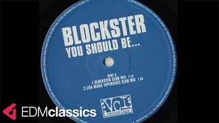 Blockster - You Should Be... Blockster Club Mix 1998