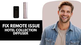 How to Fix Hotel Collection Diffuser Remote not Working