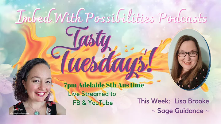 Tasty Tuesday's with guest Lisa Brooke ~ Imbed with Possibilities Podcast