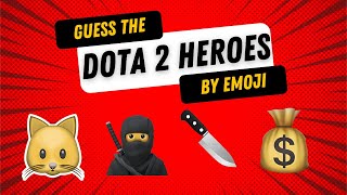 Dota 2 Heroes by Emoji | Dota 2 Quiz