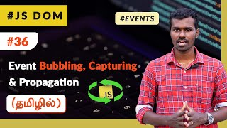 #36 - Javascript Event Bubbling, Capturing & Propagation - (தமிழில்) (Tamil) | JavaScript DOM