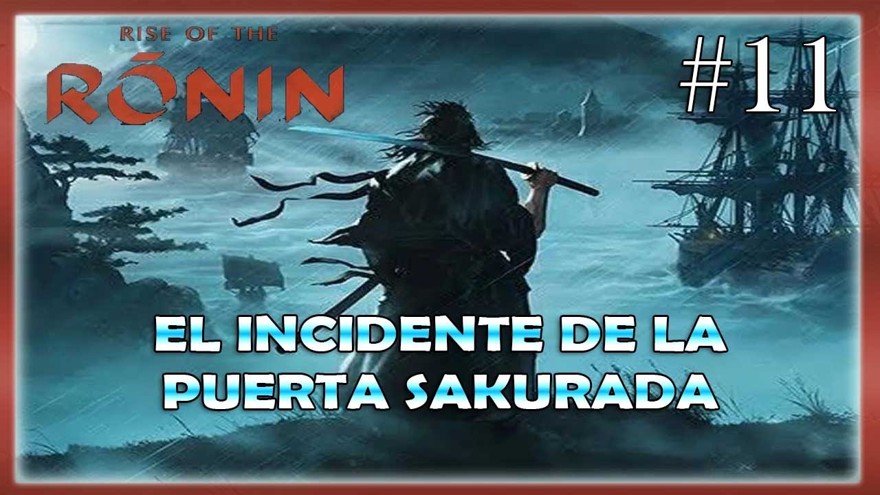 Rise of the ronin el incidente de la puerta sakurada cap 11 - YouTube