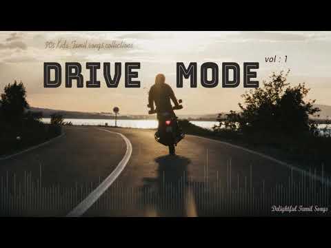 Drive Mode  Vol . 1 ( Delightful Tamil Songs Collections )