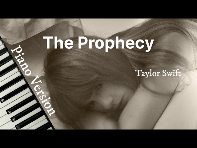 The Prophecy (Piano Version) - Taylor Swift | Lyric Video class=