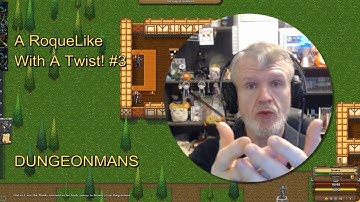 Dungeonmans - A RoqueLike With A Twist! #3