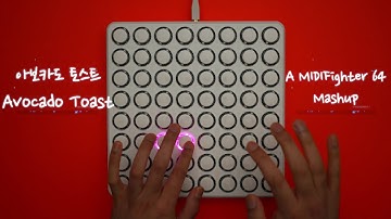 Avocado Toast - A MIDI Fighter 64 Mashup