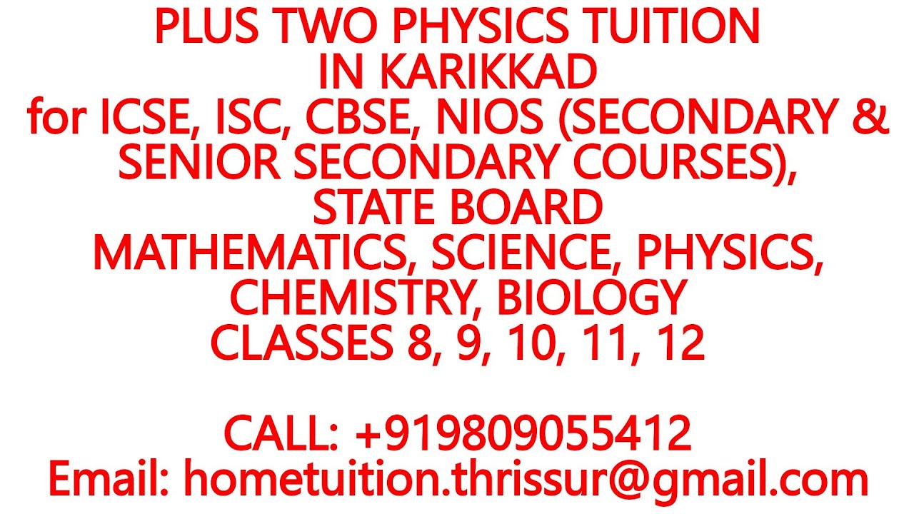 PLUS TWO PHYSICS TUITION IN KARIKKAD for ICSE, ISC, CBSE, NIOS, STATE BOARD- MATHEMATICS, SCIENCE