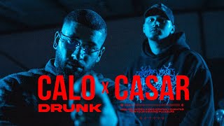 CALO x CASAR - DRUNK  [Official Video]