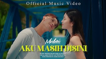 AKU MASIH DISINI - MUBAI (Official Music Video)
