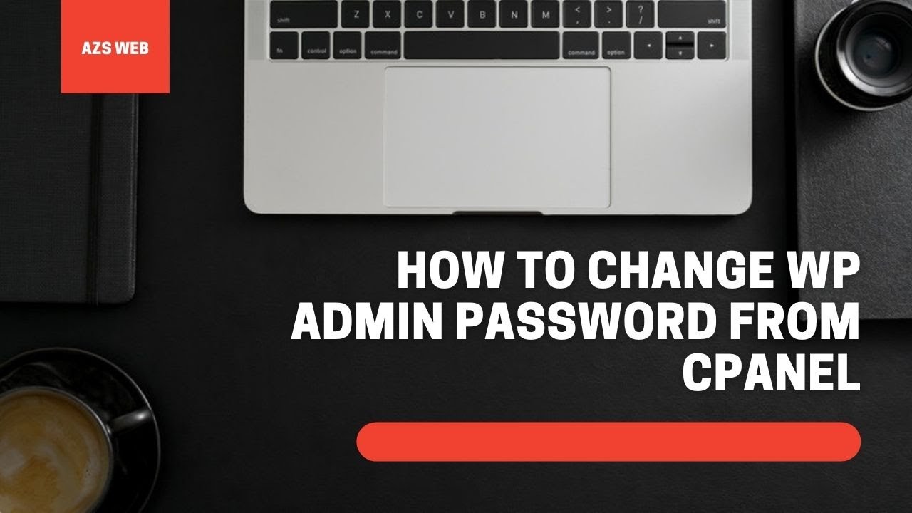 How to Update or Change WP admin Password from cPanel - AZS Web - YouTube