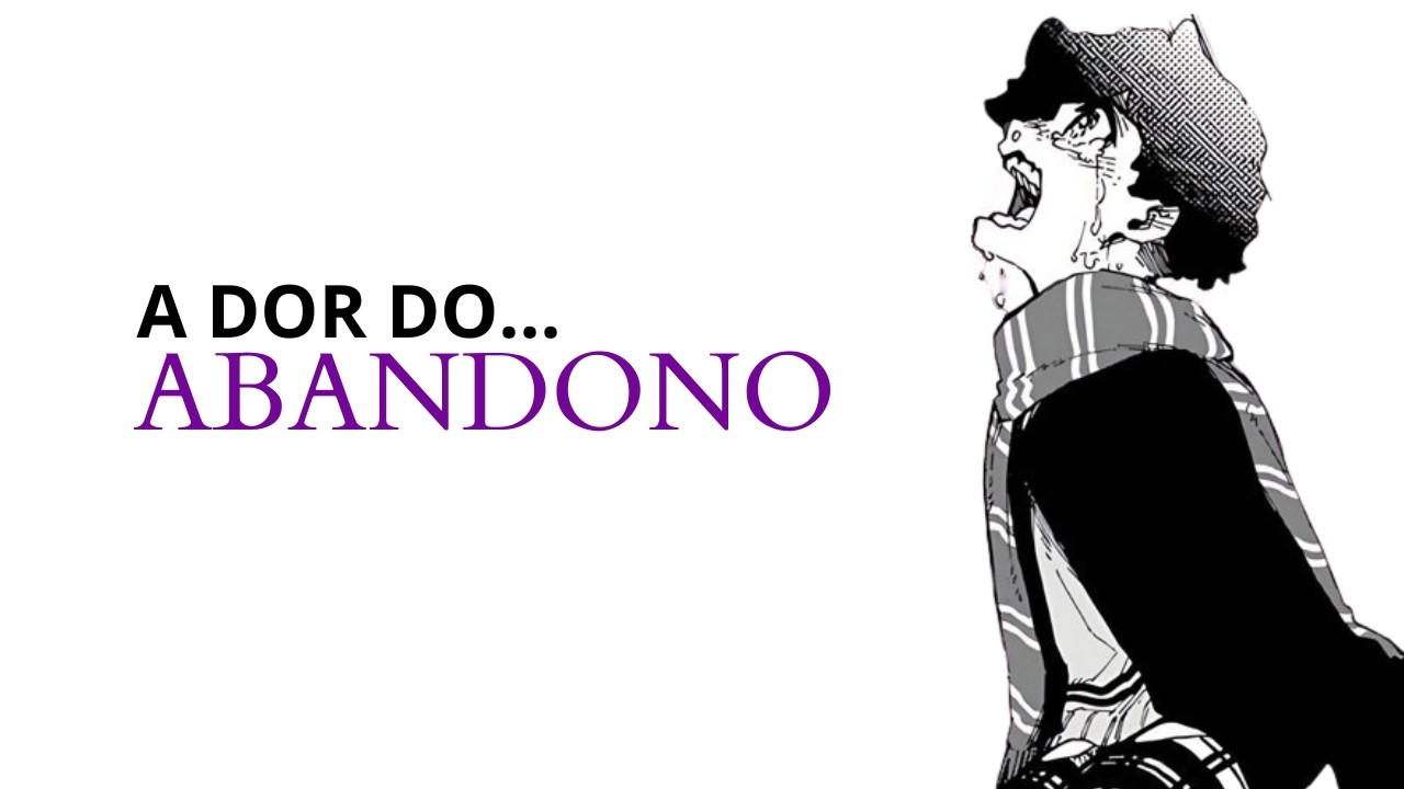 A dor de ser Abandonado...