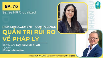 QUẢN TRỊ RỦI RO PHÁP LÝ - RISK MANAGEMENT - COMPLIANCE | HR GLOCALIZED | PODCAST NHÂN SỰ EP. 75