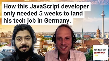 How this JavaScript developer needed five weeks to land his job in Germany.