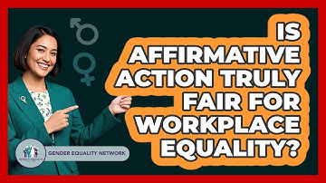 Is Affirmative Action Truly Fair For Workplace Equality? - Gender Equality Network