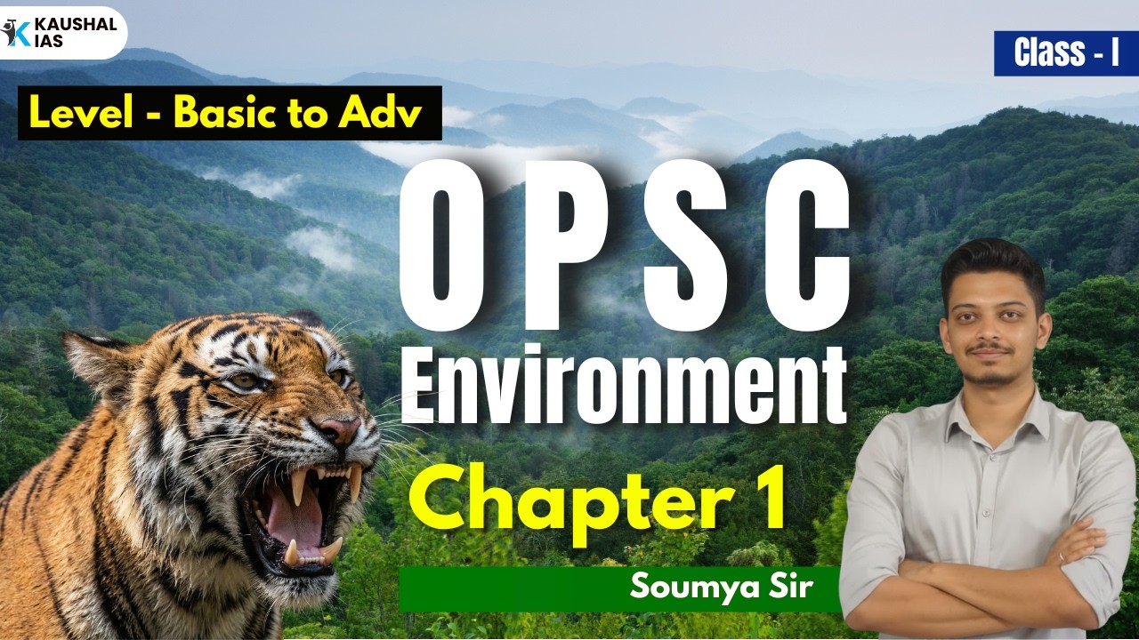 OPSC Environment & Ecology: Chapter 1 | Basic to Advanced |  by Soumya Sir