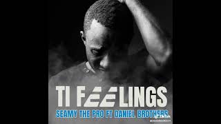 Seamy The Pro Ft Daniel Brothers