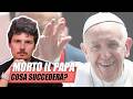 Papa Francesco è morto: perché è importante e cosa succederà?