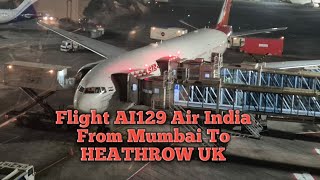 Air India AI129 | Mumbai to LondonHeathrow 🇮🇳✈️🇬🇧 | Non-Stop Flight Journey #AI129# London #Heathrow