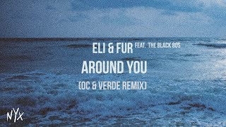 Eli & Fur Feat. The Black 80S - Around You (Oc & Verde Remix)
