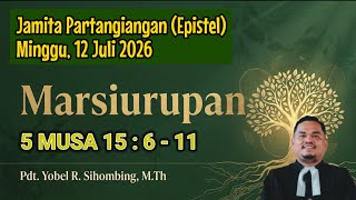 Download lagu 5 MUSA 15:6-11 || Jamita Partangiangan (Epistel) - Minggu, 12 Juli 2026 || 'Marsiurupan'