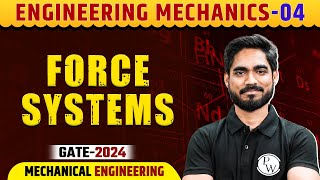 Engineering Mechanics 04 | Force Systems | ME | Gate 2024 Series