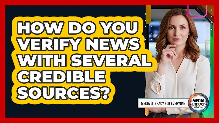 How Do You Verify News With Several Credible Sources?