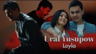 Ural Yusupov -  Leyla | Премьера клипа 2023