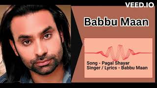 Pagal Shayar  (Full Song) |  Babbu Maan | New Punjabi Songs #punjabisong #babumaan